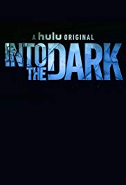 Into the Dark - Season 1 (image for) Into the Dark - Season 1